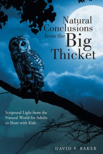 Natural Conclusions From The Big Thicket Scriptural Light From The Natural Worl [Paperback]
