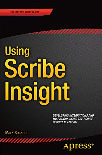 Using Scribe Insight Developing Integrations and Migrations using the Scribe In [Paperback]