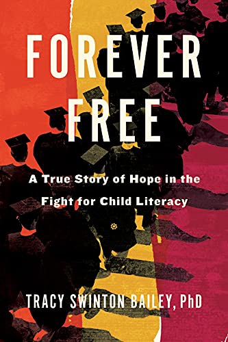Forever Free A True Story of Hope in the Fight for Child Literacy [Hardcover]