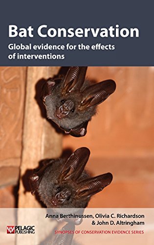 Bat Conservation Global evidence for the effects of interventions [Hardcover]