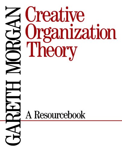 Creative Organization Theory A Resourcebook [Paperback]