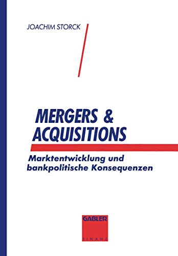 Mergers &amp Acquisitions Marktentwicklung und bankpolitische Konsequenzen [Paperback]