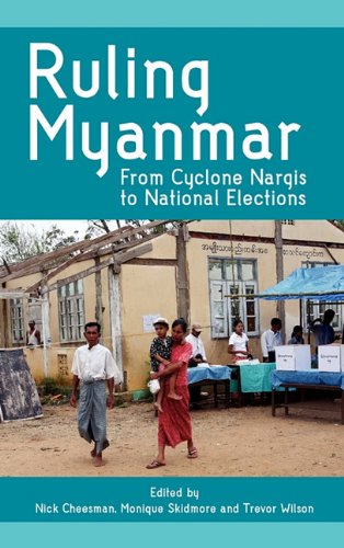 Ruling Myanmar From Cyclone Nargis To National Elections [Hardcover]