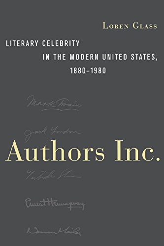 Authors Inc. Literary Celebrity in the Modern United States, 1880-1980 [Paperback]