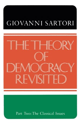 The Theory of Democracy Revisted - Part Two The Classical Issues [Paperback]