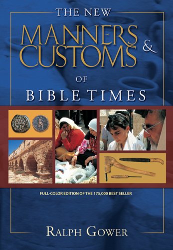 The New Manners & Customs Of Bible Times [Hardcover]