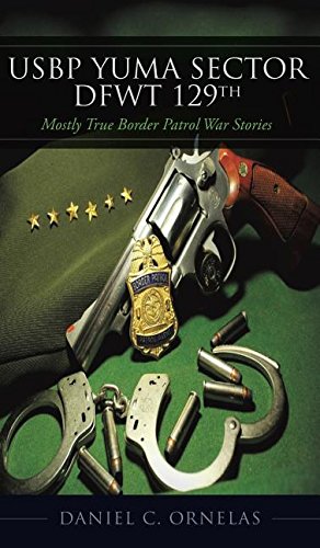 Usbp Yuma Sector Dfwt 129th [Hardcover]