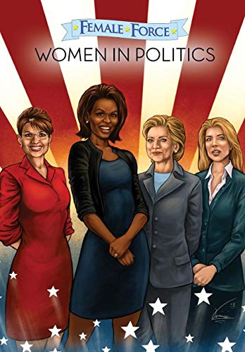 Female Force Women in Politics Volume 1 A Graphic Novel [Paperback]