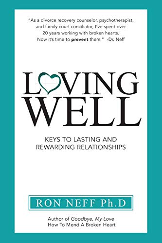 Loving Well Keys To Lasting And Rewarding Relationships [Paperback]