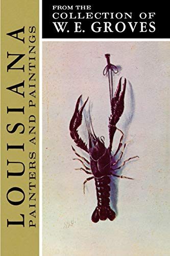 Nineteenth Century Louisiana Painters and Paintings [Paperback]