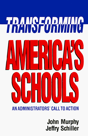 Transforming America's Schools An Administrators' Call To Action [Paperback]