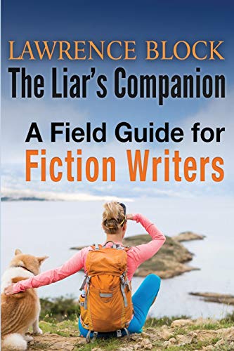 Liar's Companion  A Field Guide for Fiction Writers [Paperback]