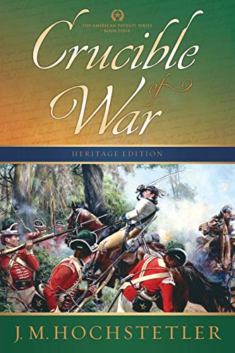 Crucible Of War (the American Patriot Series) [Paperback]