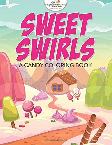Sweet Swirls, a Candy Coloring Book [Paperback]