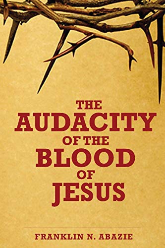 The Audacity Of The Blood Of Jesus [Paperback]