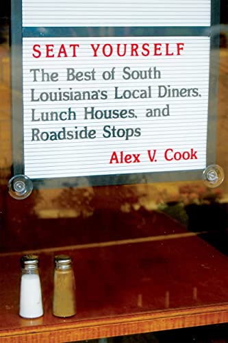 Seat Yourself The Best Of South Louisiana's Local Diners, Lunch Houses, And Roa [Paperback]