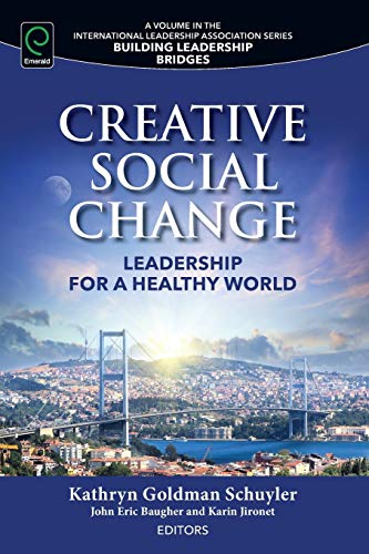 Creative Social Change Leadership For A Healthy World (building Leadership Brid [Paperback]