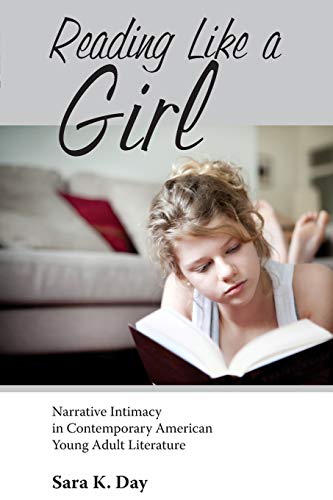 Reading Like A Girl Narrative Intimacy In Contemporary American Young Adult Lit [Paperback]