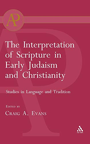 The Interpretation of Scripture in Early Judaism and Christianity Studies in La [Hardcover]