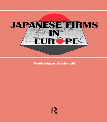 Japanese Firms in Europe A Global Perspective [Hardcover]