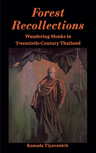 Forest Recollections  Wandering Monks in Twentieth-Century Thailand [Hardcover]