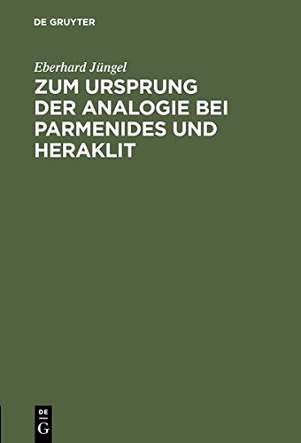 Zur Ursprung der Analogie Bei Parmenides und Heraklit [Hardcover]