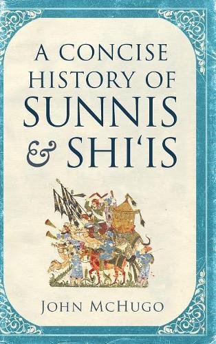 Concise History of Sunnis and Shi'Is [Hardcover]