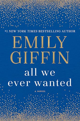 All We Ever Wanted A Novel [Hardcover]