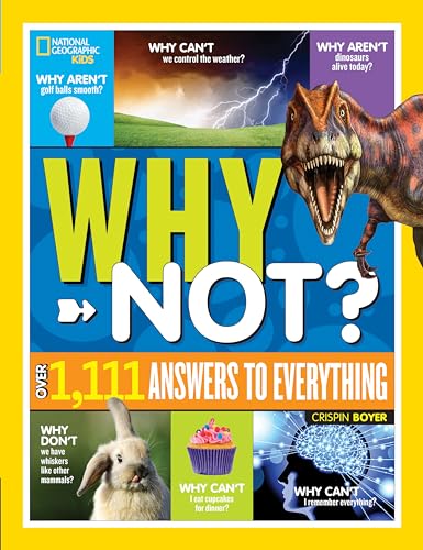 National Geographic Kids Why Not Over 1,111 Answers to Everything [Hardcover]