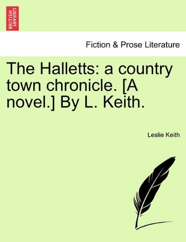 Halletts  A country town chronicle. [A novel. ] by L. Keith [Paperback]