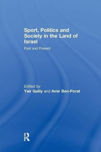 Sport, Politics and Society in the Land of Israel Past and Present [Paperback]
