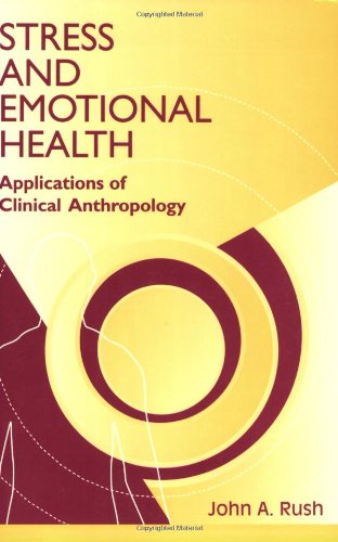 Stress And Emotional Health Applications Of Clinical Anthropology [Paperback]
