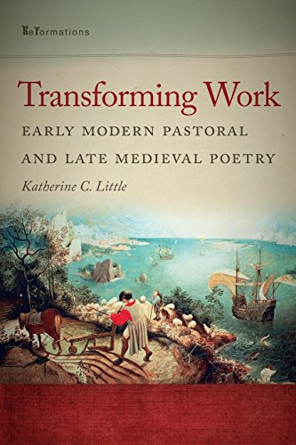 Transforming Work Early Modern Pastoral and Late Medieval Poetry [Paperback]