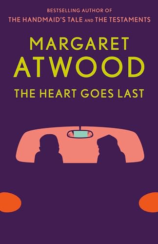 The Heart Goes Last A Novel [Paperback]