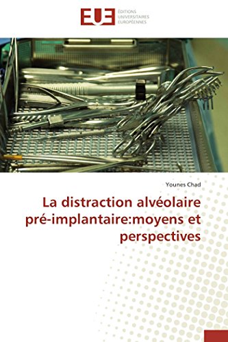 Distraction Alveolaire Pre-Implantaire  Moyens et Perspectives [Paperback]