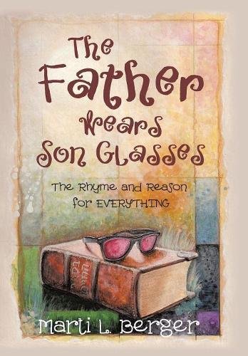 Father Wears Son Glasses  The Rhyme and Reason for EVERYTHING [Hardcover]