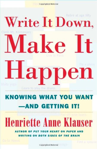 Write It Down Make It Happen Knowing What You Want And Getting It [Paperback]