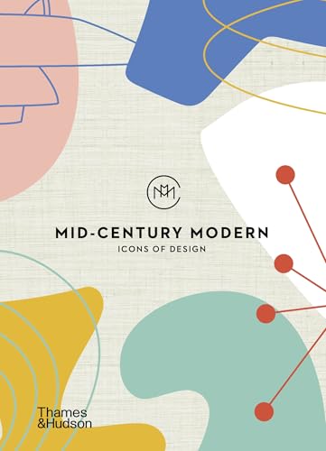Mid-Century Modern: Icons of Design [Hardcover]