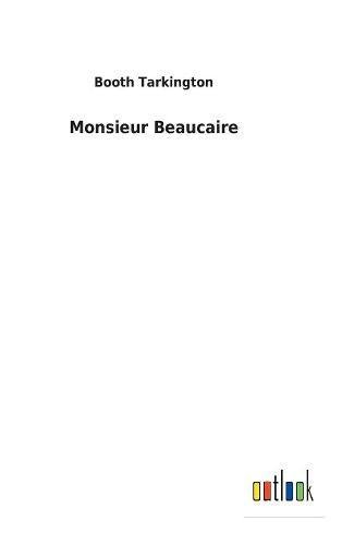 Monsieur Beaucaire [Hardcover]