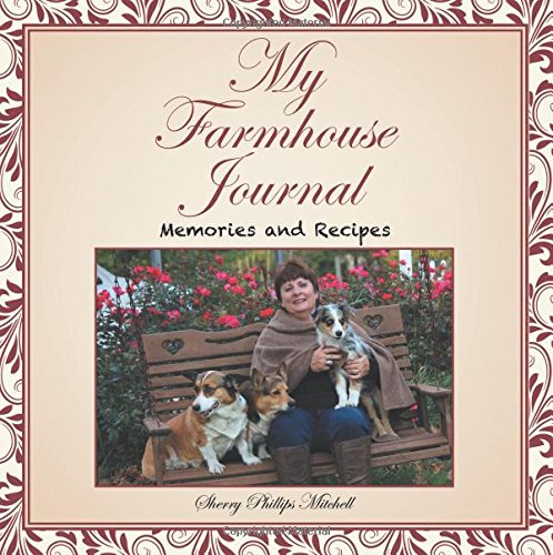 My Farmhouse Journal  Memories and Recipes [Paperback]