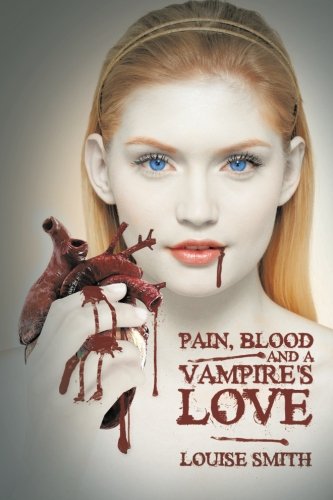 Pain, Blood and a Vampire's Love [Paperback]