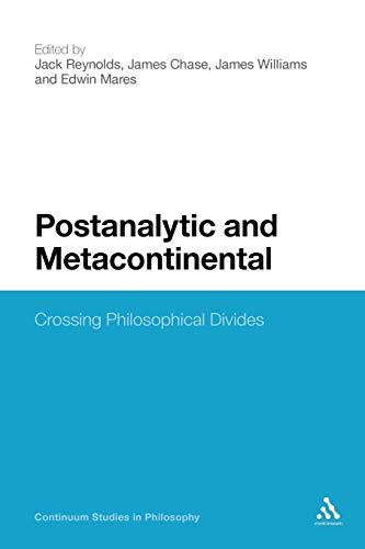 Postanalytic and Metacontinental Crossing Philosophical Divides [Paperback]