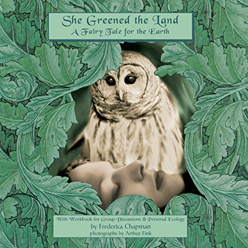 She Greened the Land  A Fairy Tale for the Earth [Paperback]