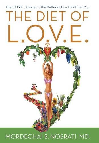 The Diet Of L.O.V.E. The L.O.V.E. Program The Pathway To A Healthier You [Hardcover]