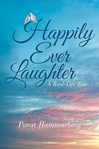 Happily Ever Laughter A Real-Life Tale [Paperback]