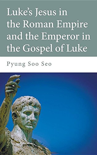 Luke's Jesus In The Roman Empire And The Emperor In The Gospel Of Luke [Hardcover]