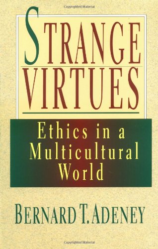 Strange Virtues Ethics In A Multicultural World [Paperback]