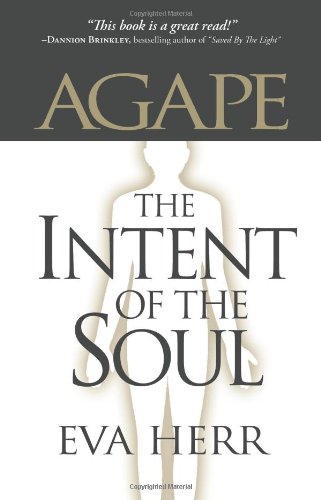 Agape, The Intent Of The Soul [Paperback]
