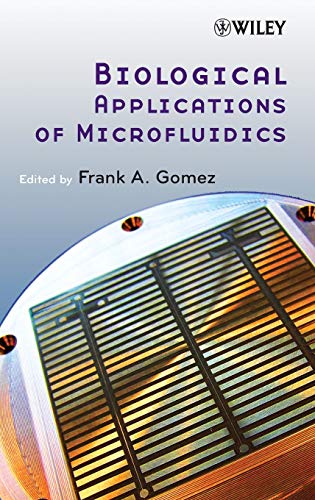 Biological Applications of Microfluidics [Hardcover]