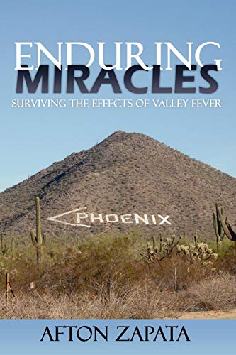Enduring Miracles Surviving The Effects Of Valley Fever [Paperback]